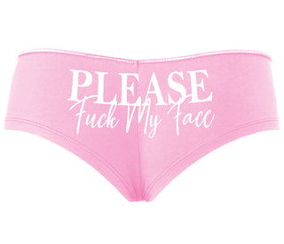Please Fuck My Face - Pink Boyshort