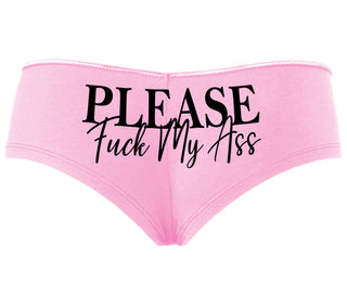 Please Fuck My Ass - Pink Boyshort