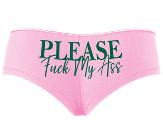 Please Fuck My Ass - Pink Boyshort