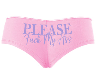 Please Fuck My Ass - Pink Boyshort