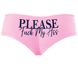 Please Fuck My Ass - Pink Boyshort
