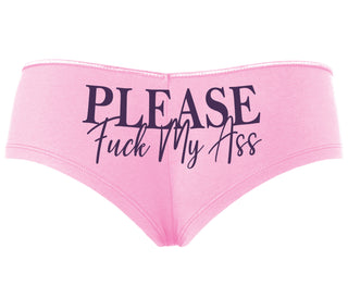 Please Fuck My Ass - Pink Boyshort
