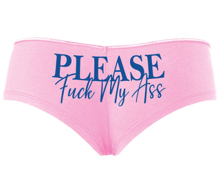 Please Fuck My Ass - Pink Boyshort