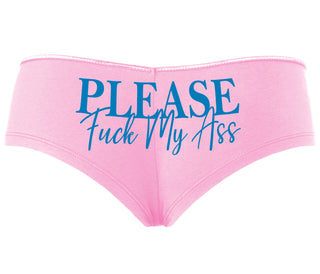 Please Fuck My Ass - Pink Boyshort