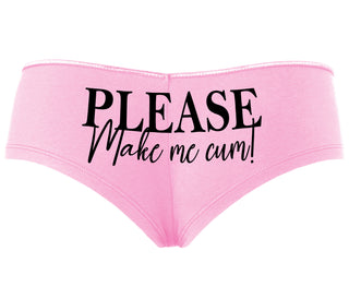 Please Make Me Cum - Pink Boyshort