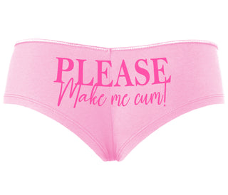 Please Make Me Cum - Pink Boyshort