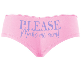 Please Make Me Cum - Pink Boyshort