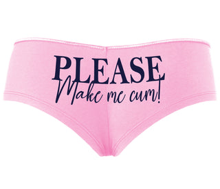 Please Make Me Cum - Pink Boyshort