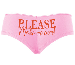 Please Make Me Cum - Pink Boyshort