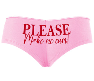 Please Make Me Cum - Pink Boyshort