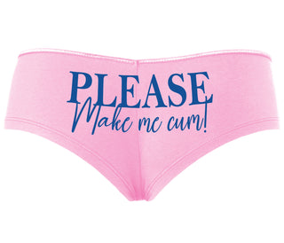 Please Make Me Cum - Pink Boyshort