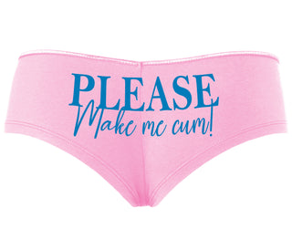 Please Make Me Cum - Pink Boyshort