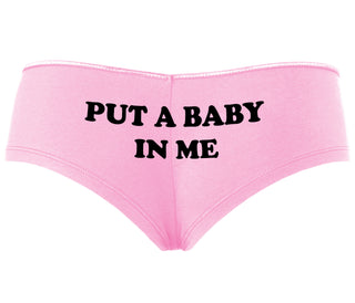 Put A Baby In Me - Pink Boyshort