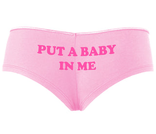 Put A Baby In Me - Pink Boyshort