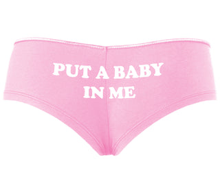 Put A Baby In Me - Pink Boyshort