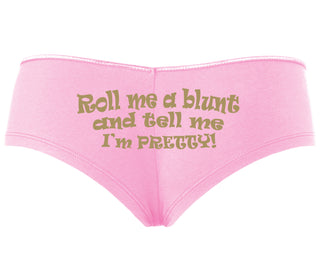 Roll A Blunt and Tell Me I'm Pretty - Pink Boyshort