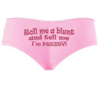 Roll A Blunt and Tell Me I'm Pretty - Pink Boyshort