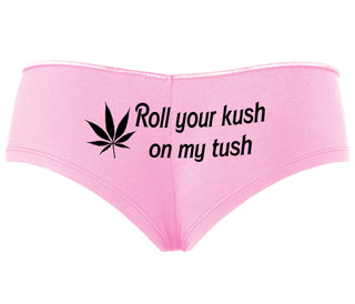 Roll Your Kush On My Tush - Pink Boyshort