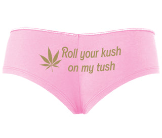 Roll Your Kush On My Tush - Pink Boyshort