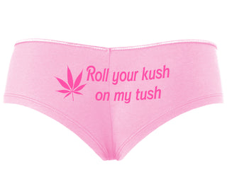 Roll Your Kush On My Tush - Pink Boyshort