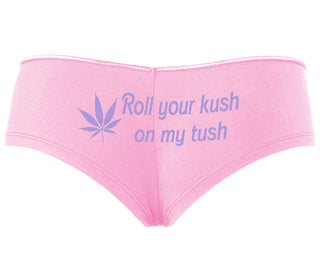 Roll Your Kush On My Tush - Pink Boyshort