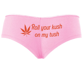 Roll Your Kush On My Tush - Pink Boyshort
