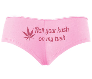 Roll Your Kush On My Tush - Pink Boyshort