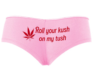 Roll Your Kush On My Tush - Pink Boyshort