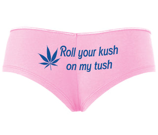Roll Your Kush On My Tush - Pink Boyshort
