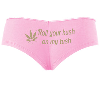 Roll Your Kush On My Tush - Pink Boyshort