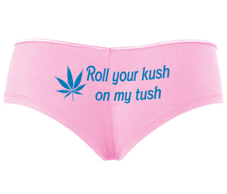 Roll Your Kush On My Tush - Pink Boyshort