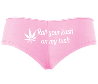 Roll Your Kush On My Tush - Pink Boyshort