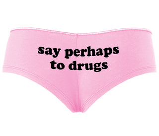 Say Perhaps To Drugs - Pink Boyshort