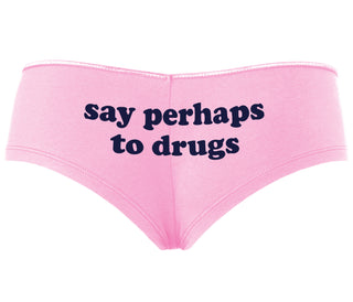 Say Perhaps To Drugs - Pink Boyshort
