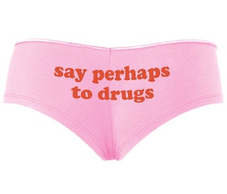 Say Perhaps To Drugs - Pink Boyshort