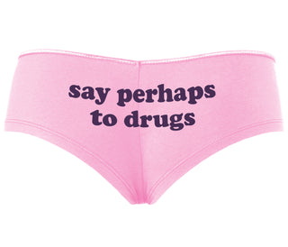 Say Perhaps To Drugs - Pink Boyshort