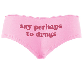 Say Perhaps To Drugs - Pink Boyshort
