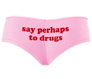 Say Perhaps To Drugs - Pink Boyshort