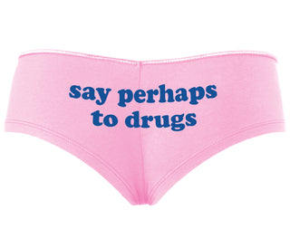 Say Perhaps To Drugs - Pink Boyshort