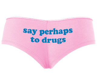 Say Perhaps To Drugs - Pink Boyshort