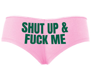 Shut Up and Fuck Me - Pink Boyshort