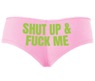 Shut Up and Fuck Me - Pink Boyshort