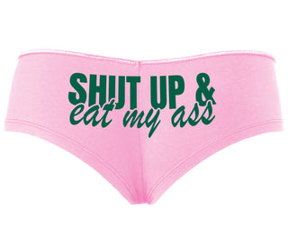 Shut Up and Eat My Ass - Pink Boyshort