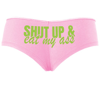 Shut Up and Eat My Ass - Pink Boyshort