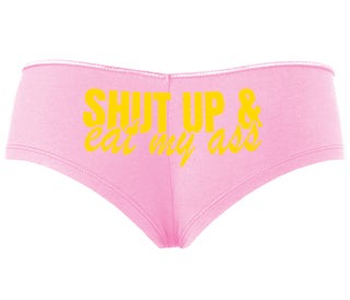 Shut Up and Eat My Ass - Pink Boyshort