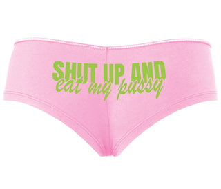 Shut Up and Eat My Pussy - Pink Boyshort