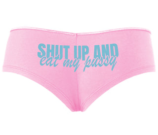 Shut Up and Eat My Pussy - Pink Boyshort