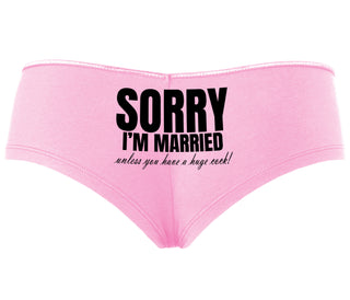 Sorry I'm Married Unless You Have A Huge Cock - Pink Boyshort