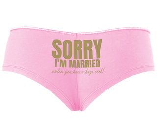 Sorry I'm Married Unless You Have A Huge Cock - Pink Boyshort