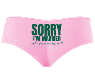 Sorry I'm Married Unless You Have A Huge Cock - Pink Boyshort